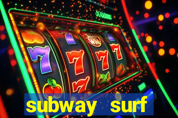 subway surf deposito 1 real